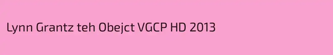 Lynn Grantz teh Obejct VGCP HD 2013